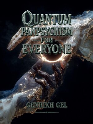 cover image of Quantum Panpsychism for Everyone
